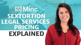 How We Charge For Sextortion Matters at Minc Law