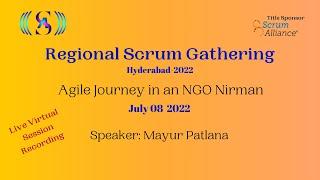 Agile Journey in an NGO  Nirman | Regional Scrum Gathering Hyderabad 2022