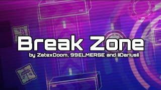 "Break Zone" by ZatexDoom, 99ELMERSE and iIDariusIi - Geometry Dash