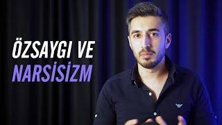 Özsaygı ve Narsisizm