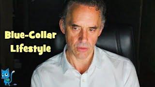 Jordan Peterson - The Blue Collar Lifestyle