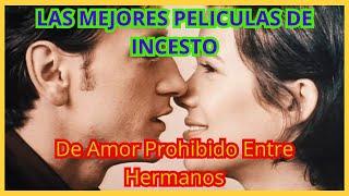 LAS MEJORES PELÍCULAS DE INCESTO [ DE AMOR ENTRE HERMANOS]