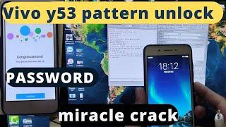 Vivo y53 passward pattern pin unlock factory reset remove miracle 2.82 simple qualcom Port