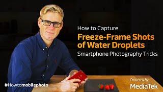 How to Capture Freeze Frame Shots of Water Droplets   Smartphone Photography Tricks