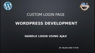 Step by step to create WordPress Custom Login Page Without Using a Plugin – By AJAX Request