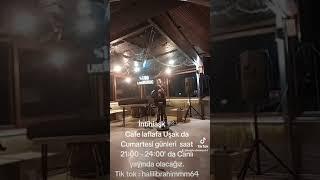 Halil İbrahim Dönmez Uşak Laflafa Cafe 24.07.2024