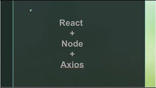 How to create React+Node+Axios application