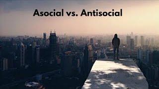 Asocial vs. Antisocial