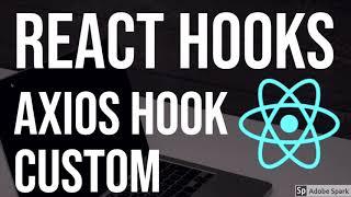 React Hooks  Custom useAxios Hook #27