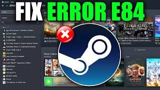 How To Fix Steam Error Code E84 - Easy Guide