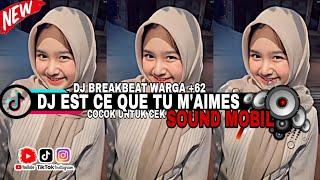 DJ BREAKBEAT WARGA +62 DJ EST CE QUE TU M'AIMES BASS NYA COCOK UNTUK CEK SOUND MOBIL TERBARU 2024