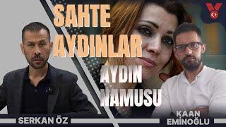 Sahte Aydınlar | Aydın Namusu | Serkan Öz - Kaan Eminoğlu