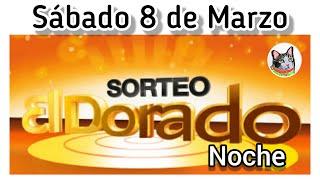 Resultado EL DORADO NOCHE Sabado 8 de Marzo de 2025