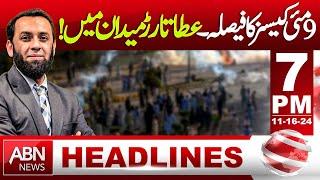 HEADLINES 07:00 PM | 16 NOVEMBER 2024 | ABN NEWS