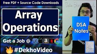 Operations on Arrays in Data Structures: Traversal, Insertion, Deletion and Searching