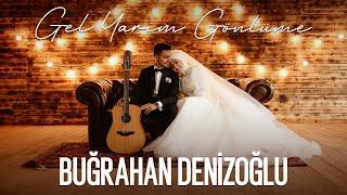 Buğrahan Denizoğlu - Gel Yarim Gönlüme | (#Dans Şarkısı) #GelinDamat #düğün 