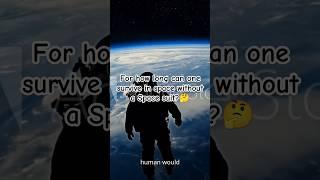 How Long Can You Survive in Space Without a Suit? | Cosmic Curiosity#space #spacesuit#astronaut