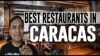 Best Restaurants and Places to Eat in Caracas, Venezuela