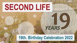 SECOND LIFE 19th. Birthday Celebration 2022