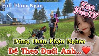 Full Phim Ngôn Tình FreeFire | “Dùng Thân Phận Nghèo Để Theo Đuổi Anh” | YunMeo TV