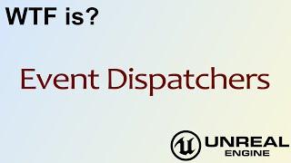 WTF Is? Event Dispatchers in Unreal Engine 4