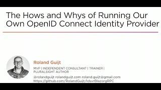 The Hows and Whys of Running our own OpenID Connect Identity Provider - Roland Guijt - NDC Oslo 2021