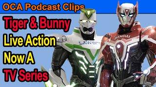 Tiger & Bunny Live Action Project Reworked into TV Series #OCAPodcastClips