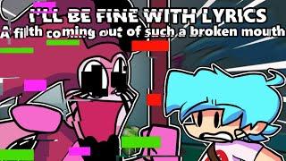 I'll Be Fine Lyrics (FNF vs Corrupted Steven with Spinel)