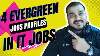 4 Evergreen Job Profiles In IT Companies- Part 1