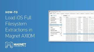 Loading iOS Full Filesystem Extractions in Magnet AXIOM