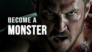 BECOME A MONSTER - Best Motivational Speech