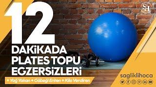 12 Dakika - Pilates Topu ile 12 Dakikada Yağ Yakan - Kilo Verdiren - Göbeği Eriten Egzersizler