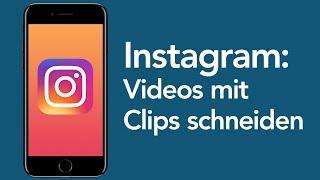 Instagram Tricks: Mehrere Clips in ein Video schneiden