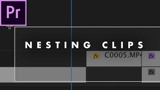 WHAT is Nesting in Premiere Pro and WHY is it Important? | Basic Editing Tutorial