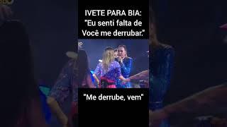 MOMENTO IVETE & BIA "ME DERRUBE, VEM" #bbb #bia #bbb24 #ivetesangalo #festabbb