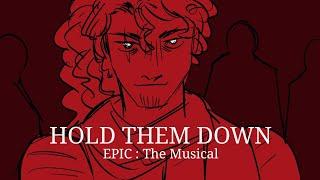 Hold Them Down | EPIC : The Musical Animatic