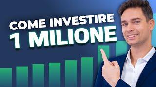 COME INVESTIRE 1 MILIONE DI EURO IN MODO SICURO | ECCO LA GUIDA COMPLETA!