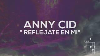 Anny Cid - Refléjate en mi (Video Lyric)