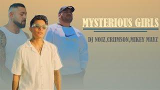 DJNoiz,Criimson,Mikey_Mayz_Mysterious_Girl__Lyrics_Music_Video..