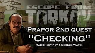 Mission Checking: how to find Bronze Watch + Machinery Key - Prapor's 2nd quest, Escape From Tarkov