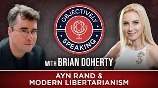 Ayn Rand & Modern Libertarianism with Brian Doherty
