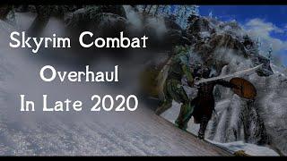 Skyrim Combat Overhaul in Late 2020/2021