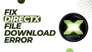 How To Fix DirectX File Download Error !! Fix DirectX Installation Failed 2023