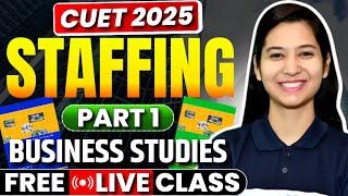 CUET 2025 Business Studies | Part 1 Staffing | Lakshay Batch