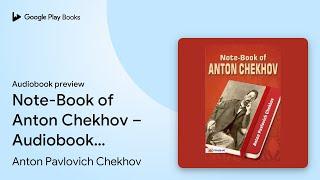 Note-Book of Anton Chekhov – Audiobook:… by Anton Pavlovich Chekhov · Audiobook preview