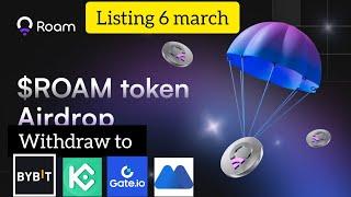 How To Withdraw ROAM Airdrop To Bybit & Mexc - ROAM Airdrop Listing & Claiming  || ROAM Airdrop