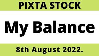 Pixta stock My Balance today 8th August 2022.