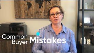 3 Common Homebuyer Mistakes You Should Avoid