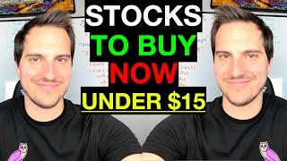 Stocks to Buy Now Under $15 (Cheap Stocks To Buy 2022)