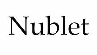 How to Pronounce Nublet